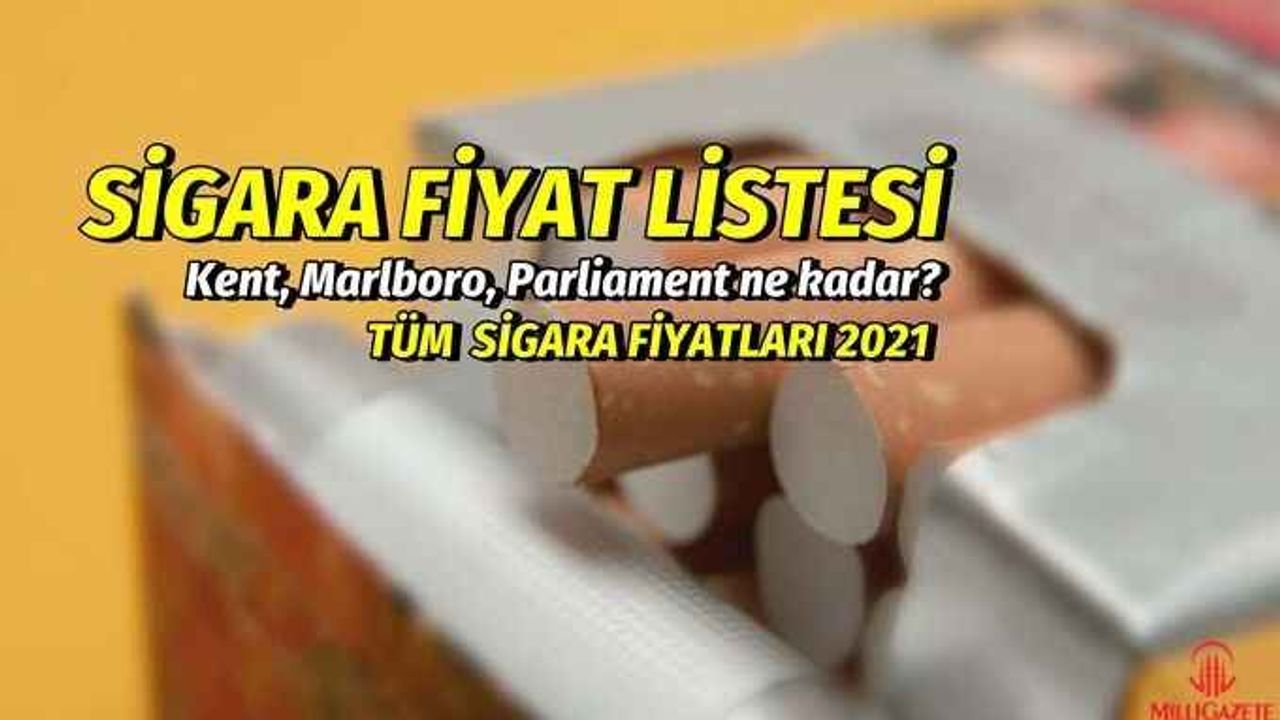 Kent, Marlboro fiyatı, Parliament kaç TL? Sigara fiyat listesi 2021