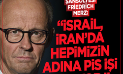 Almanya Şansölyesi Friedrich Merz: "İsrail, İran’da hepimizin adına pis işi yapıyor."