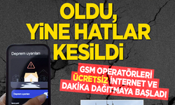 Yine deprem oldu, yine hatlar kesildi! GSM operatörleri ücretsiz internet ve dakika dağıtmaya başladı