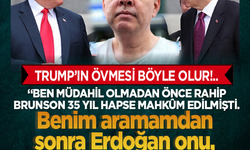 Trump’ın övmesi böyle olur... Donald Trump: Erdoğan'ı aradım, 35 yıl ceza alan Rahip Brunson'ı serbest bıraktı