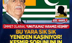 Ümmet olarak, “Unutulmaz yaramız: Keşmir” Bu yara sık sık yeniden kaşınıyor! Keşmir sorununun temelinde o ülke var! Kutan Keşmir konusunda ne dedi?