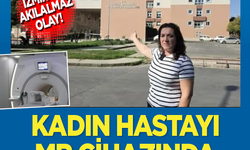 İzmir'de akılalmaz olay! Kadın hastayı MR cihazında unuttular: Soruşturma başlatıldı