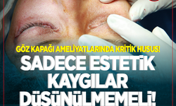 Göz kapağı ameliyatlarında kritik husus! Sadece estetik kaygılar düşünülmemeli...Göz kuruluğu veya gözde yorgunluk varsa!..