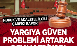 Hukuk ve adaletle ilgili çarpıcı rapor! Yargıya güven problemi artarak devam ediyor
