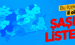 Bu ilçeler yakında il olabilir: Şaşırtan liste geldi