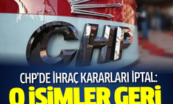CHP'de ihraç kararları iptal: O isimler geri dönüyor!