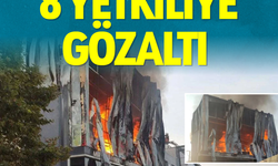 Dilovası faciasında flaş gelişme: 8 yetkiliye gözaltı