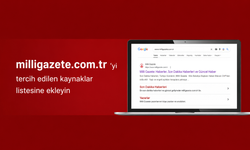 Güvenilir habere daha hızlı ulaşın! Tek tıkla Milli Gazete'yi Google'da öne çıkarın