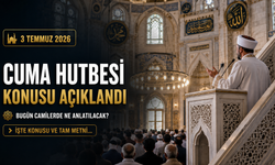 Bugün camilerde ne anlatılacak? 3 Temmuz 2026 Cuma hutbesi konusu açıklandı! İşte konusu ve tam metni...