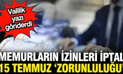 15 Temmuz Öncesi Kamuda İzin Seferberliği: Tüm Memurlara Meydan Talimatı