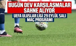 Futbol Şöleni Başlıyor! Bugün Hangi Maçlar Var? İşte 29 Eylül Salı UEFA Uluslar Ligi Fikstürü
