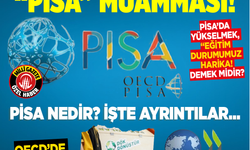 Eğitim kalitesinde “Pisa” muamması! Pisa’da yükselmek, eğitim durumumuz harika demek midir?