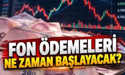 Fon ödemeleri ne zaman yapılacak?