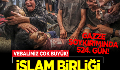 Gazze soykırımında 524. gün! İslam Birliği ne zaman? Vebalimiz çok büyük!