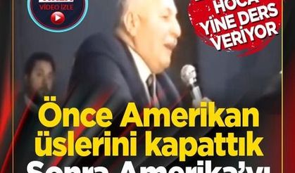 Erbakan Hoca yine ders veriyor! "Önce Amerikan üslerini kapattık! Sonra Amerika’yı hizaya getirdik"