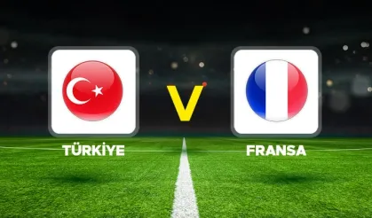 Türkiye-Fransa maçı muhtemel 11'ler belli oldu