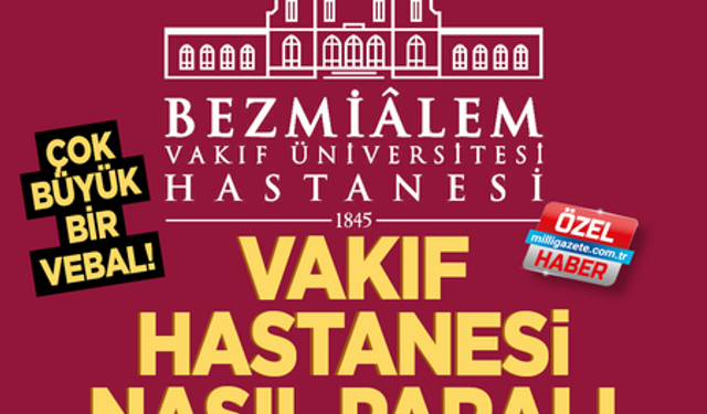 Bir dönüşümün hikâyesi! Vakıf Hastanesi nasıl paralı oldu? Çok büyük bir vebal!