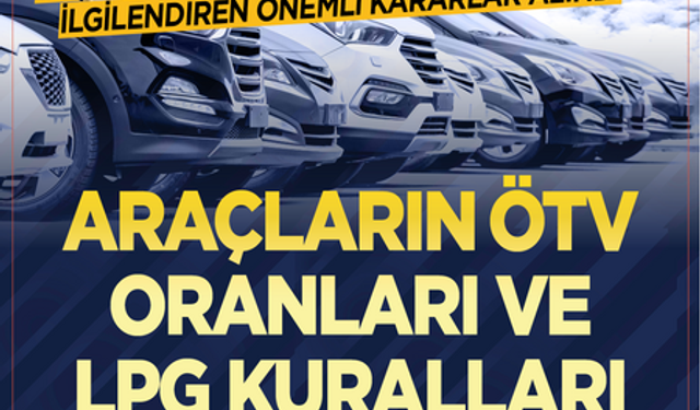 Son kanun teklifi de Meclis’ten geçerek yasalaştı: Araçların ÖTV oranları ve LPG kuralları değişti 