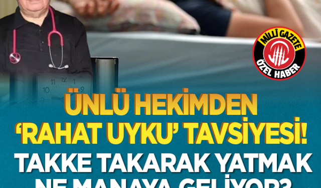 Ünlü hekimden 'rahat uyku' tavsiyesi! Takke takarak yatmak ne manaya geliyor?