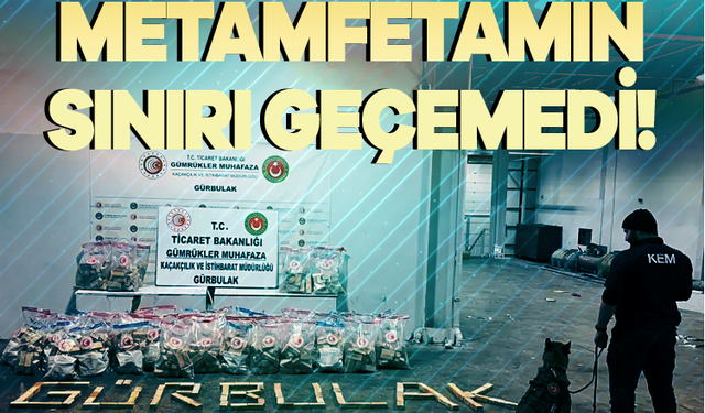 394 kilogram metamfetamin sınırı geçemedi!