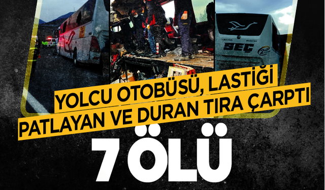Osmaniye'de can pazarı! Otobüs, TIR'a çarptı: 7 ölü, 11 yaralı!