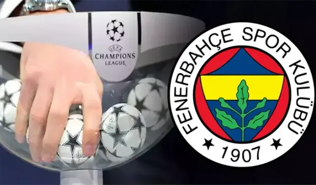 Fenerbahçe'nin rakipleri belli oluyor... Şampiyonlar Ligi Kura çekimi ne zaman saat kaçta hangi kanalda?
