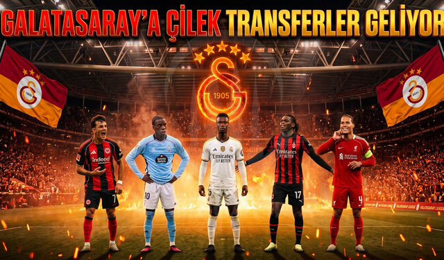 Galatasaray'a 150 milyon dolarlık yıldız yağmuru! Çilek transferleri geliyor