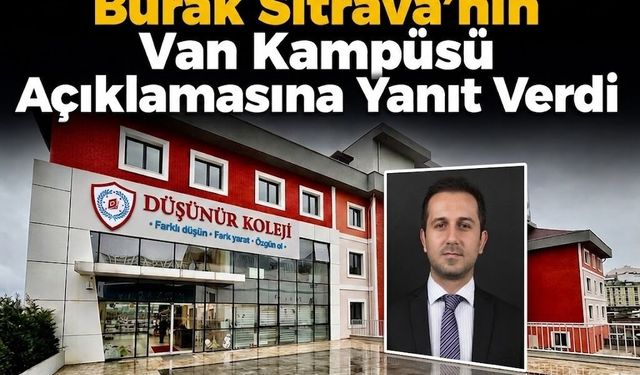Atalay Tanrıverdi’den Düşünür Koleji Genel Merkezi’nin ve Burak Sitrava'nın Van Kampüsü açıklamasına yanıt