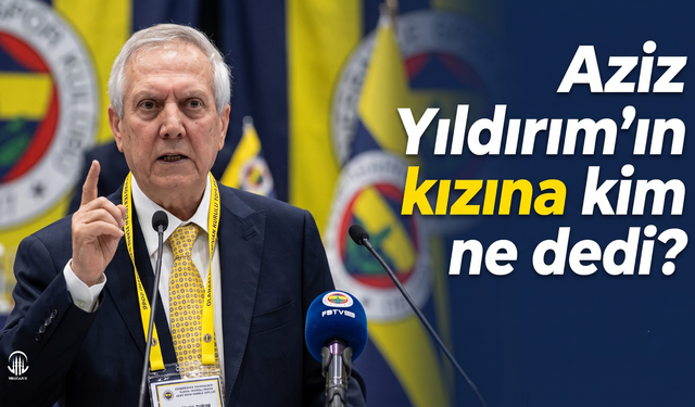 Aziz Yıldırım'ın kızına kim ne dedi? Aziz Yıldırım kime parmak salladı?