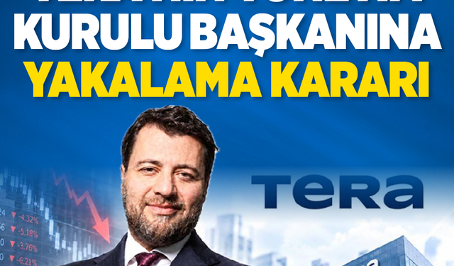 Fon vurgununda yeni adım: Tera Yatırım'ın 2 yöneticisi hakkında yakalama kararı çıkarıldı