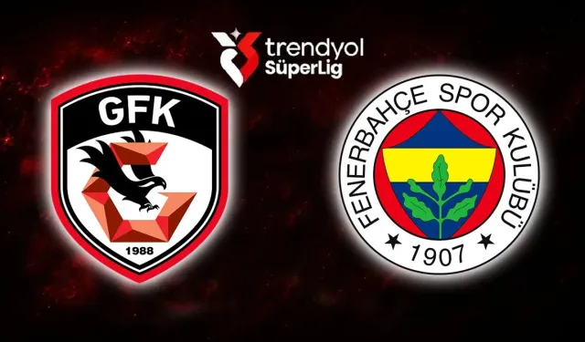 Gaziantep FK - Fenerbahçe maçı canlı anlatım