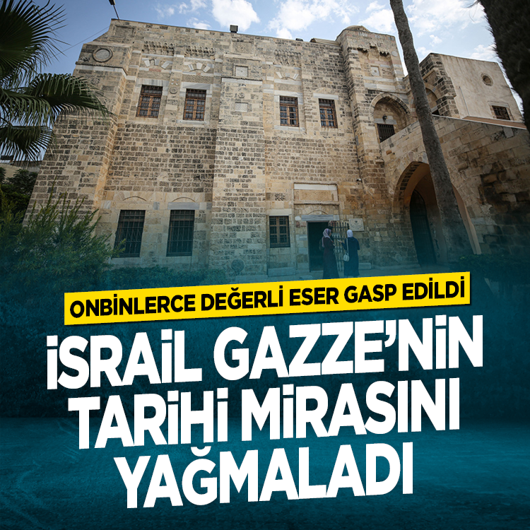 Onbinlerce değerli eser gasp edildi: İsrail Gazze’nin tarihi mirasını yağmaladı