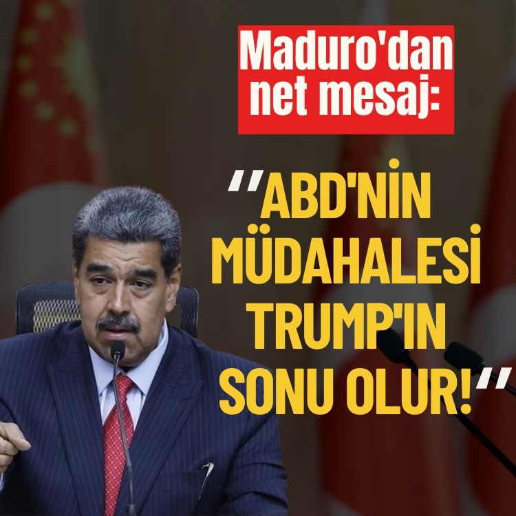 Maduro'dan net mesaj: "ABD'nin müdahalesi Trump'ın sonu olur!"