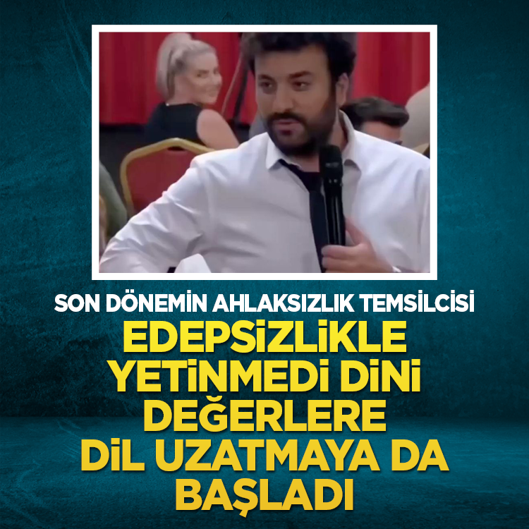Son dönemin ahlaksızlık temsilcisi: Edepsizlikle yetinmedi dini değerlere dil uzatmaya başladı