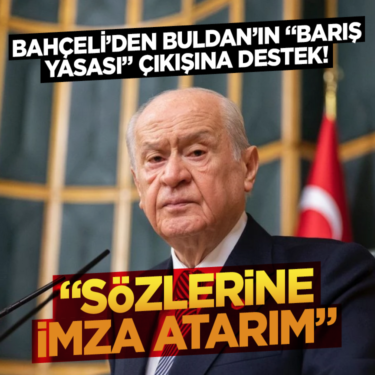 Bahçeli’den Buldan’ın “Barış yasası” çıkışına destek! “Sözlerine imza atarım”