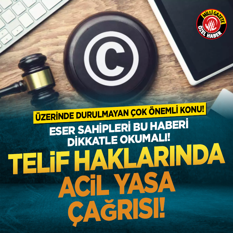 Eser sahipleri bu haberi dikkatle okumalı! Telif haklarında acil yasa çağrısı