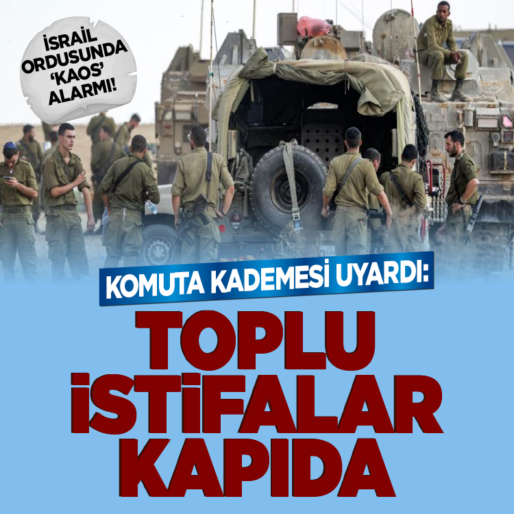 İsrail ordusunda 'Kaos' alarmı! Komuta kademesi uyardı: Toplu istifalar kapıda