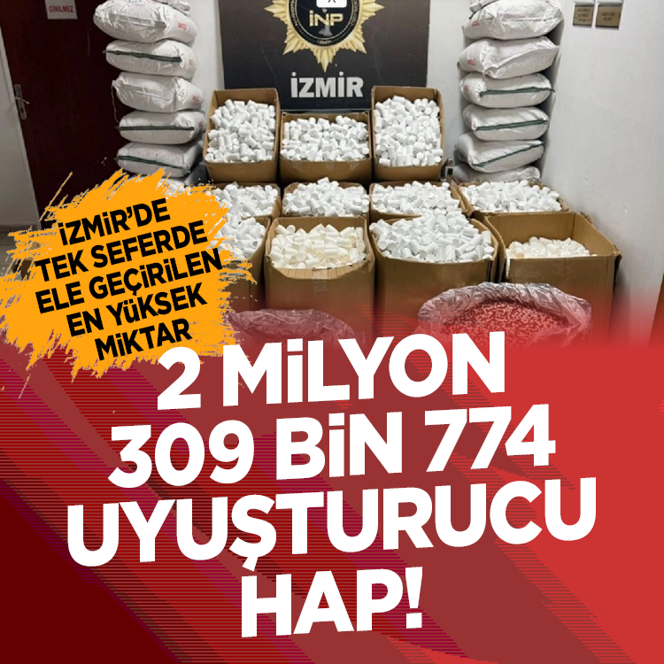 İzmir'de tek seferde 2 milyon 309 bin  774 uyuşturucu hap ele geçirildi!