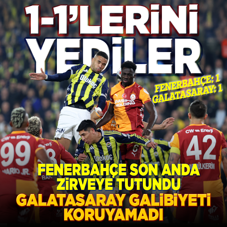 Derbide kazanan yok! Fenerbahçe-Galatasaray: 1-1