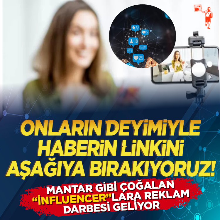 Mantar gibi çoğalan fenomenlere reklam darbesi: Onların deyimiyle haberin linkini aşağıya bırakıyoruz