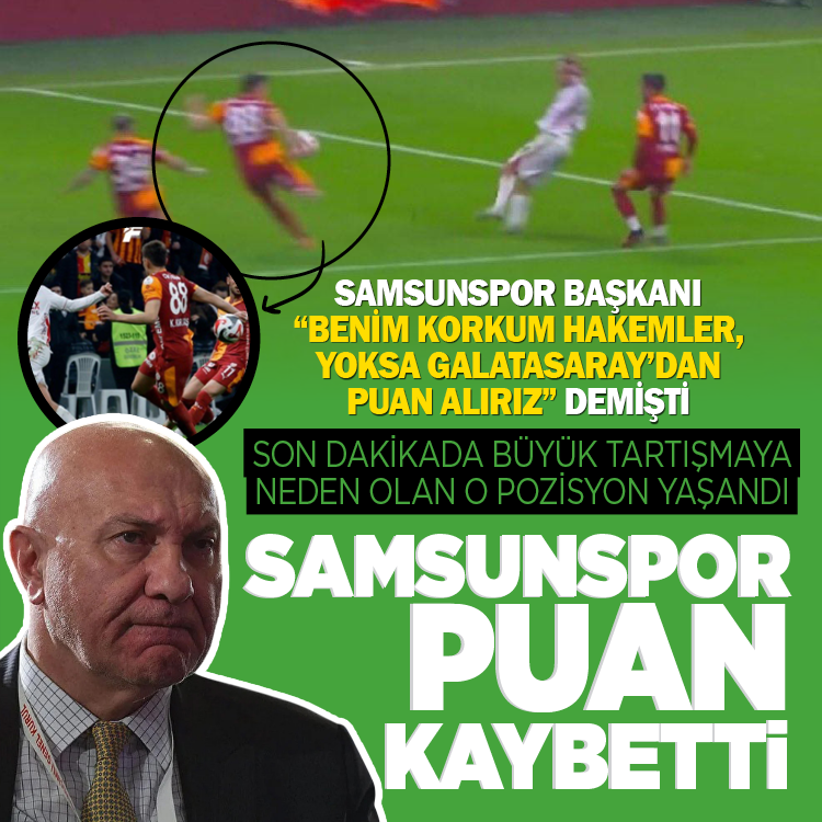 Samsunspor başkanı “Benim korkum hakemler, yoksa Galatasaray’dan puan alırız” demişti! Son dakikada büyük tartışmaya neden olan o pozisyon yaşandı