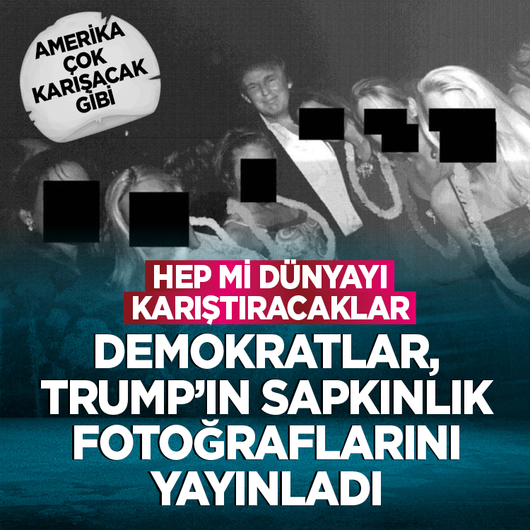Hep mi dünyayı karıştıracaklar Amerika çok karışacak gibi...  Demokratlar, Trump’ın  sapkınlık fotoğraflarını yayınladı