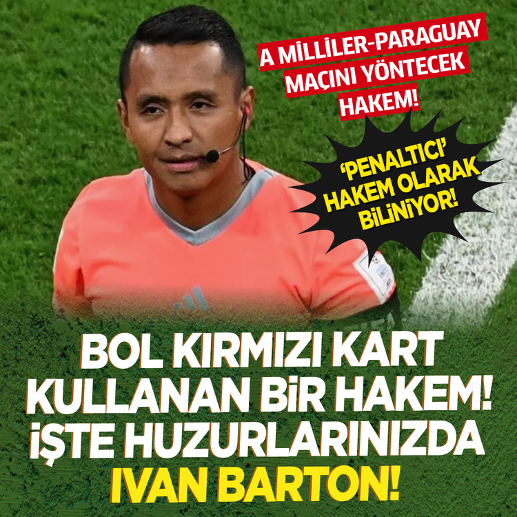 A Milliler-Paraguay maçını yöntecek hakem! ‘Penaltıcı’ hakem olarak biliniyor! Bol kırmızı kart kullanan bir hakem! İşte huzurlarınızda Ivan Barton