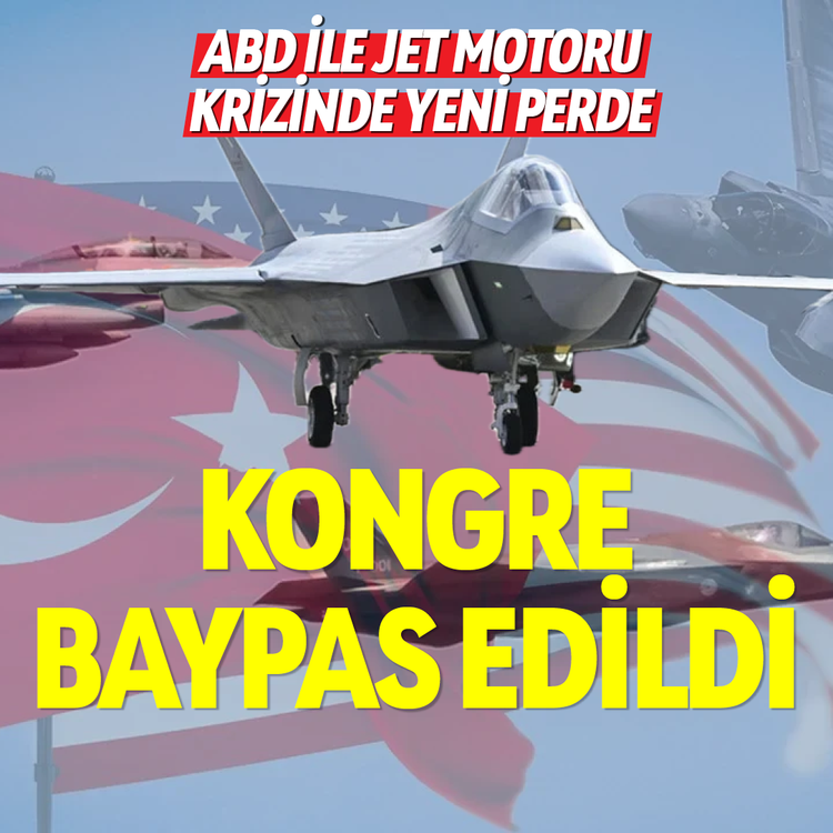 ABD ile jet motoru krizinde yeni perde: Kongre baypas edildi