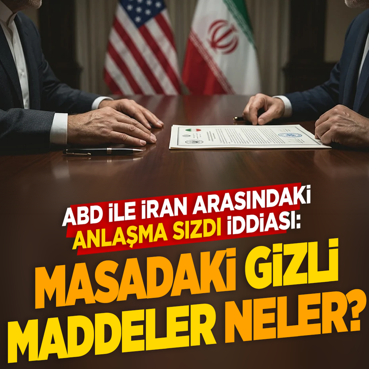 ABD-İran mutabakatı sızdı: Masadaki gizli maddeler neler?