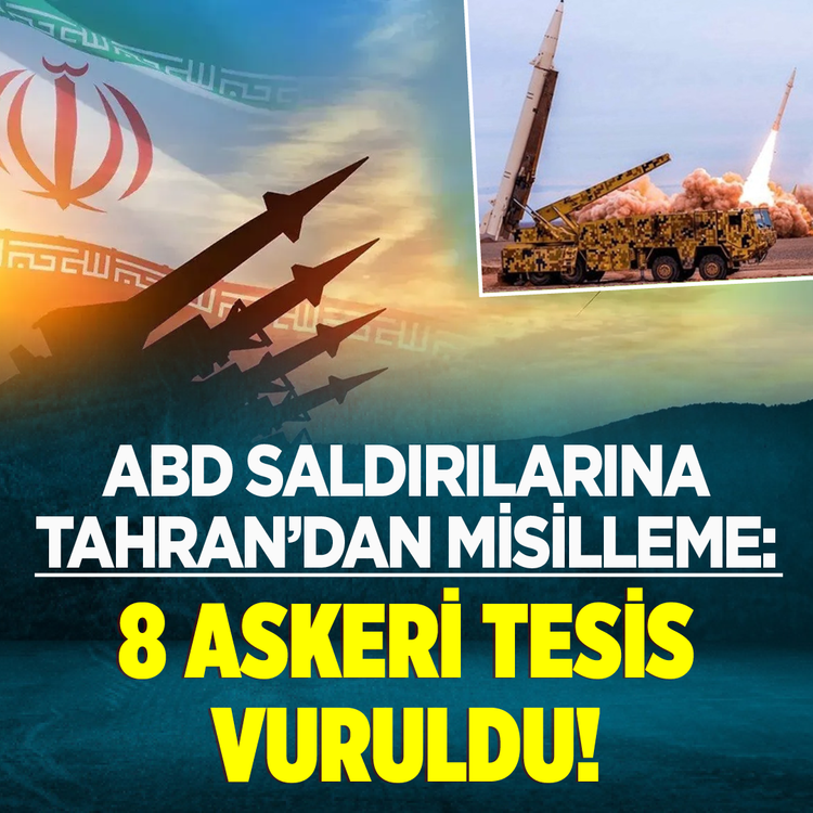 ABD saldırılarına Tahran'dan misilleme: 8 askeri tesis vuruldu!