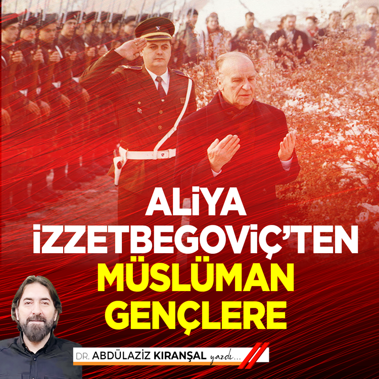 Aliya İzzetbegoviç'ten Müslüman Gençlere