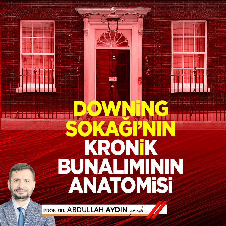 Downing Sokağı’nın kronik bunalımının anatomisi