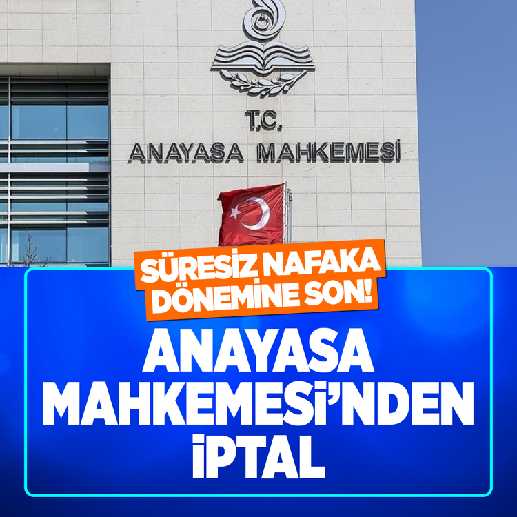 Süresiz nafaka dönemine son! Anayasa Mahkemesi'nden iptal