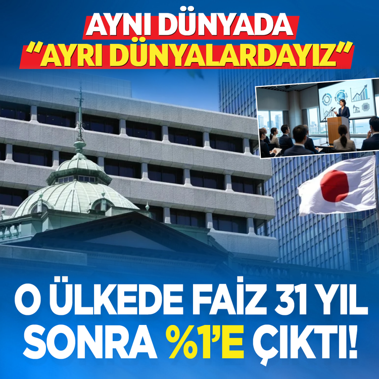 Aynı dünyada “Ayrı dünyalardayız” O ülkede faiz 31 yıl sonra %1'e çıktı!